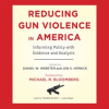 Reducing_Gun_Violence_in_America