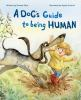 A_dog_s_guide_to_being_human