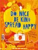 Do_nice__be_kind__spread_happy