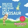 Breathe_stretch_and_roar_like_a_dinosaur