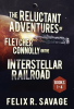 The_Reluctant_Adventures_of_Fletcher_Connolly_on_the_Interstellar_Railroad