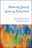 Mothering_Queerly__Queering_Motherhood