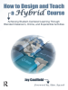 How_to_Design_and_Teach_a_Hybrid_Course