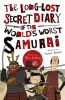 The_Long-Lost_Secret_Diary_of_the_World_s_Worst_Samurai