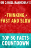 Thinking__Fast_and_Slow_-_Top_50_Facts_Countdown
