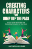 Creating_Characters_That_Jump_off_the_Page_-_How_to_Create_Memorable_and_Compelling_Characters_for_Y