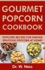 Gourmet_Popcorn_Cookbook__Popcorn_Recipes_for_Making_Delicious_Popcorn_at_Home