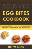 Egg_Bites_Cookbook__The_Ultimate_Recipe_Book_for_Making_Healthy_and_Delicious_Egg_Bites_for_Weigh
