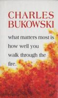 What_matters_most_is_how_well_you_walk_through_the_fire