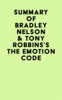 Summary_of_Bradley_Nelson___Tony_Robbins_s_The_Emotion_Code