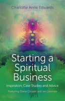 Starting_a_Spiritual_Business_-_Inspiration__Case_Studies_and_Advice