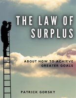 The_Law_of_Surplus_-_About_How_to_Achieve_Greater_Goals