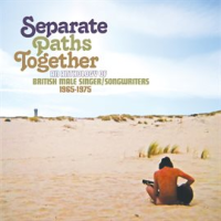 Separate_Paths_Together__An_Anthology_Of_British_Male_Singer___Songwriters_1965-1975