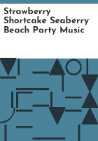 Strawberry_Shortcake_Seaberry_Beach_party_music