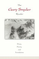 The_Gary_Snyder_Reader__Prose__Poetry__and_Translations__Revised_