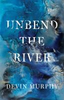 Unbend_the_river