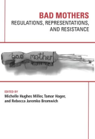 Bad_Mothers__Regulations__Represetatives_and_Resistance