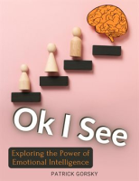 Ok_I_See_-_Exploring_the_Power_of_Emotional_Intelligence