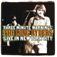 Three_Minute_Warnings__The_Long_Ryders_Live_In_New_York_City