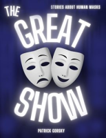The_Great_Show_-_Stories_About_Human_Masks