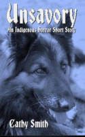 Unsavory__An_Indigenous_Horror_Short_Story