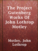 The_Project_Gutenberg_Works_Of_John_Lothrop_Motley